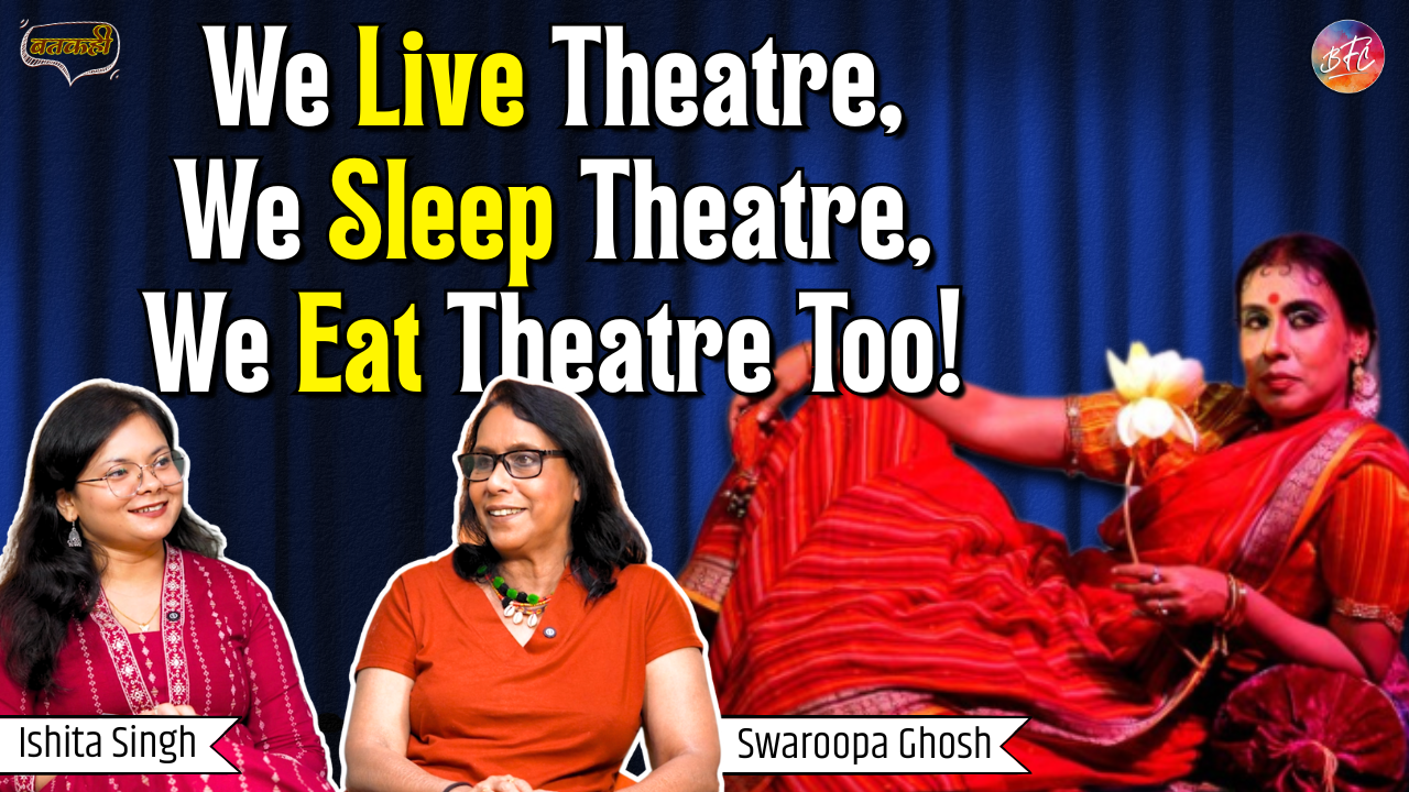 Is Indian Theatre Dying? Swaroopa Ghosh on Working with Amal Allana, Ebrahim Alkazi & Shoojit Sircar